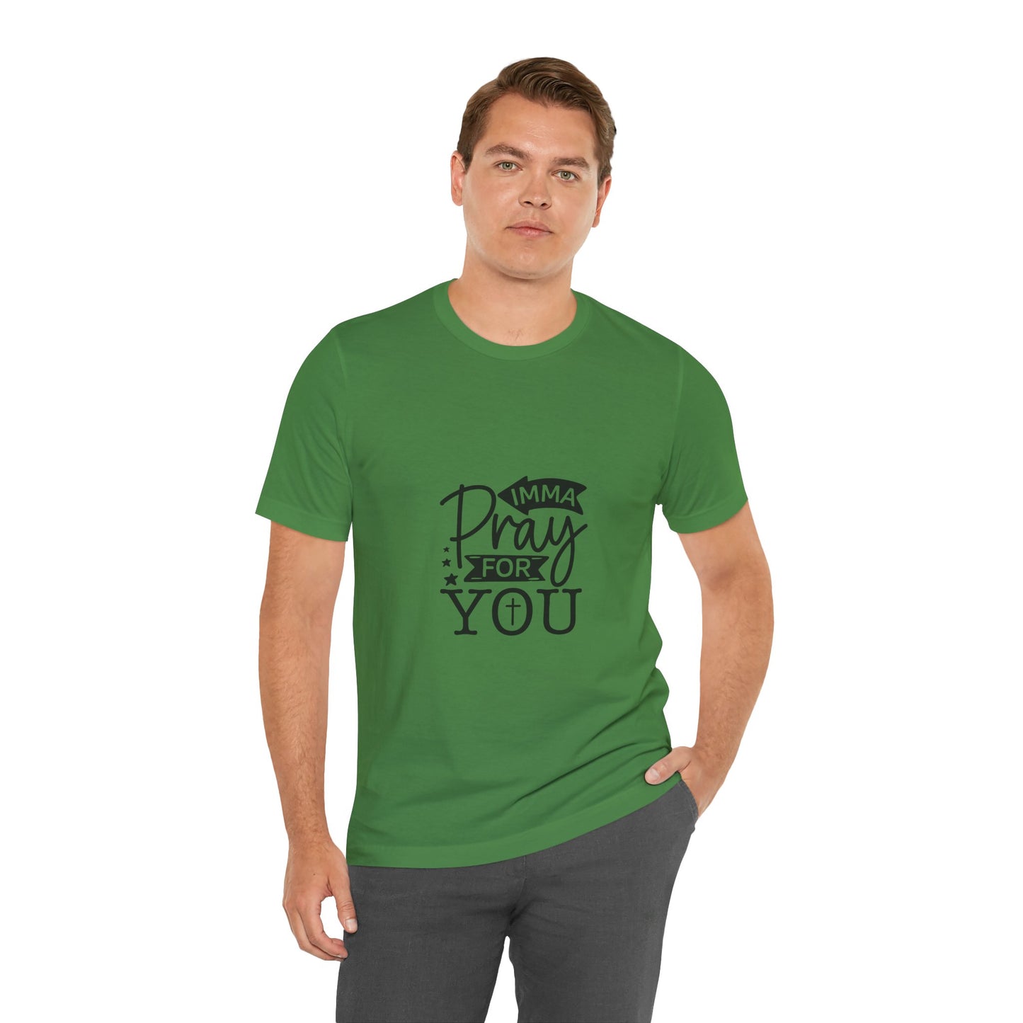 Imma Pray for You Tee - Short Sleeve Unisex Jersey T-Shirt