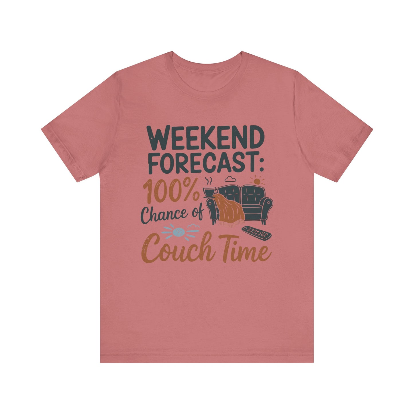 Weekend Forecast Couch Time Unisex Tee