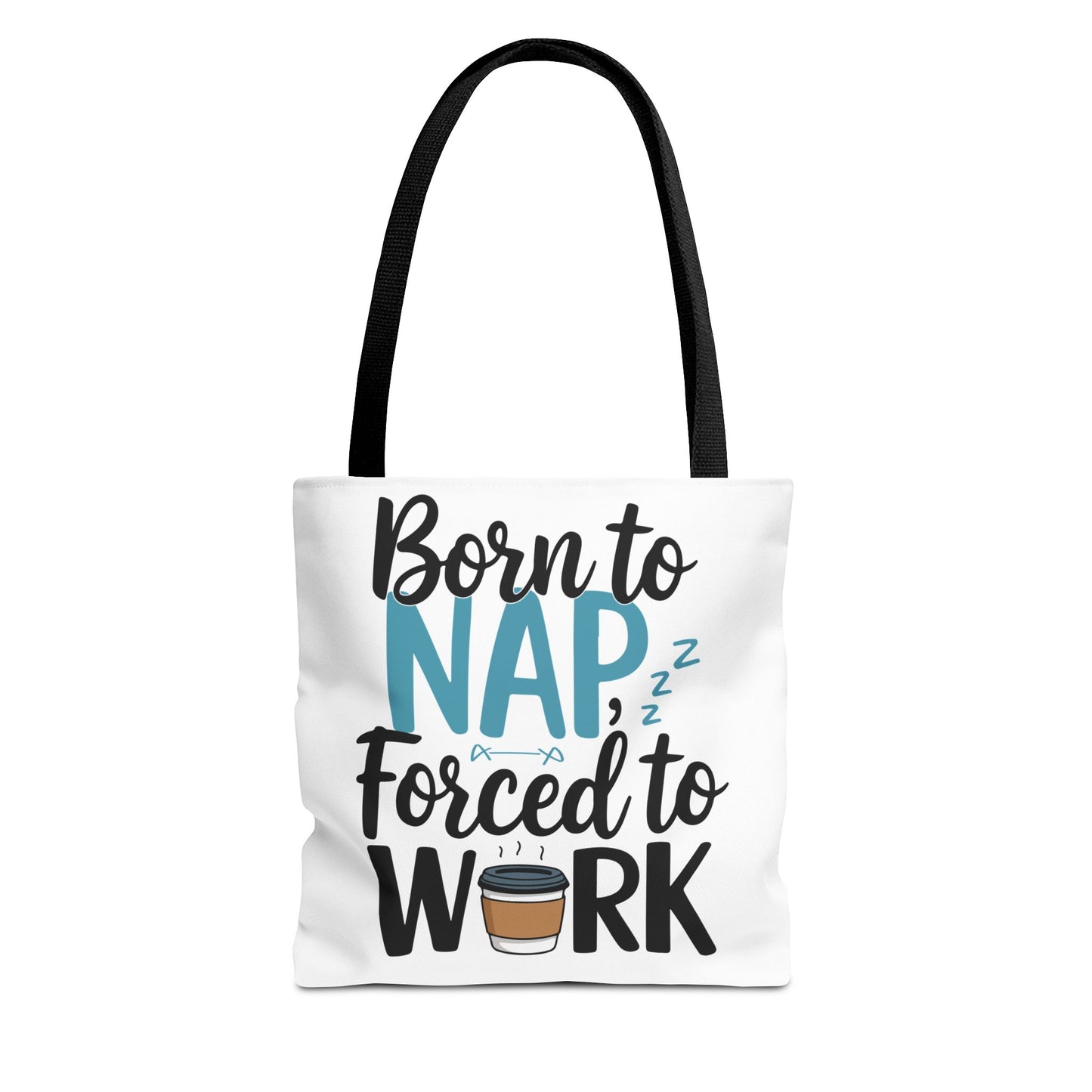 Born to Nap Forced to Work Tote Bag - Fun and Functional Gift for Coffee Lovers