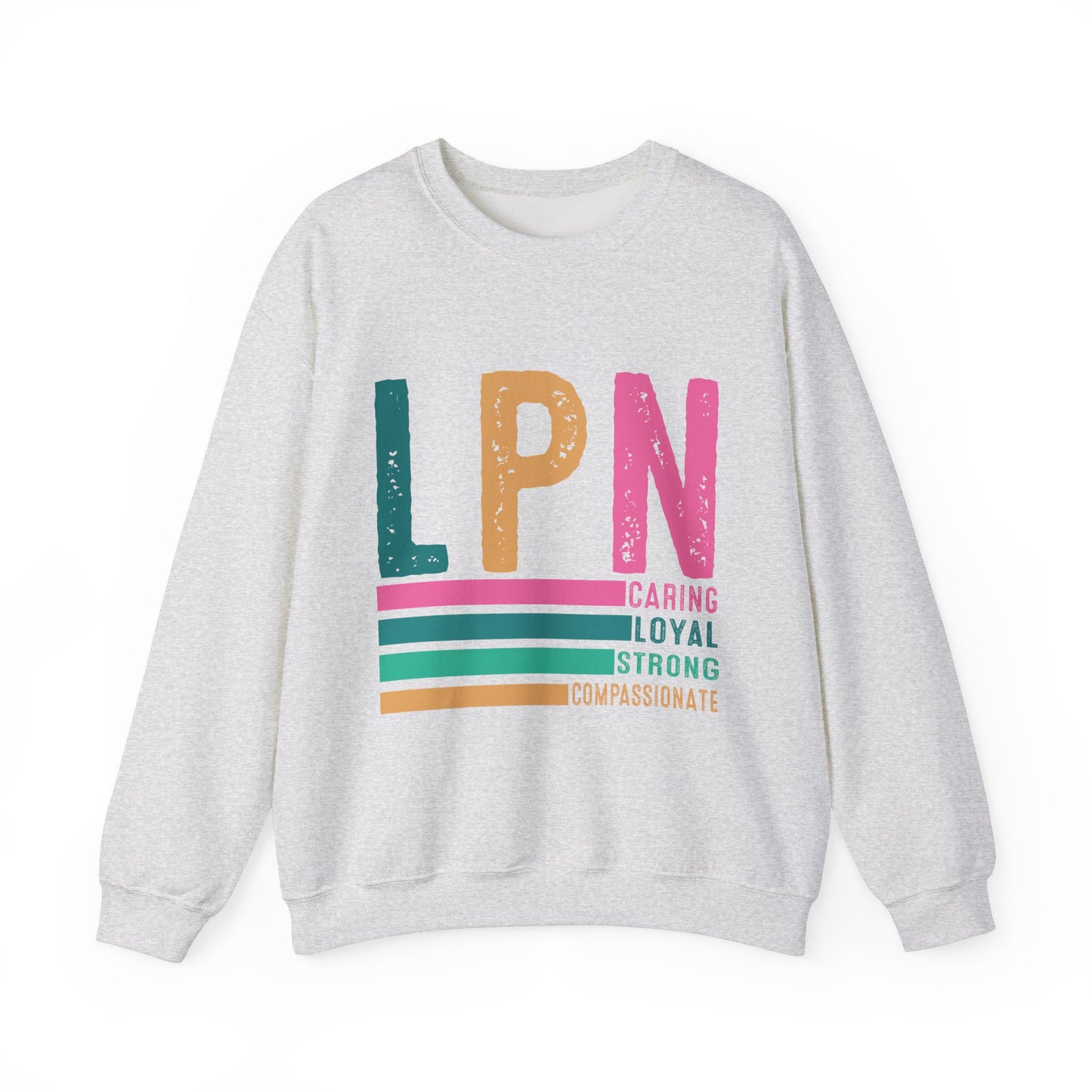 Caring Strong Compassionate Crewneck Sweatshirt for LPNs