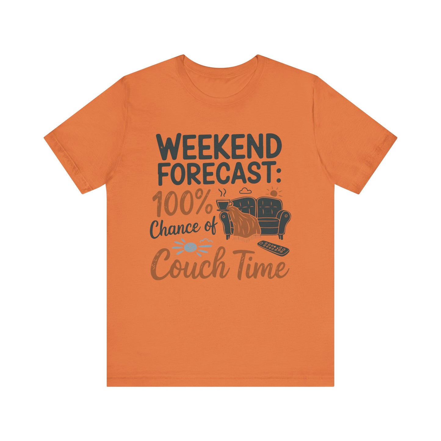 Weekend Forecast Couch Time Unisex Tee