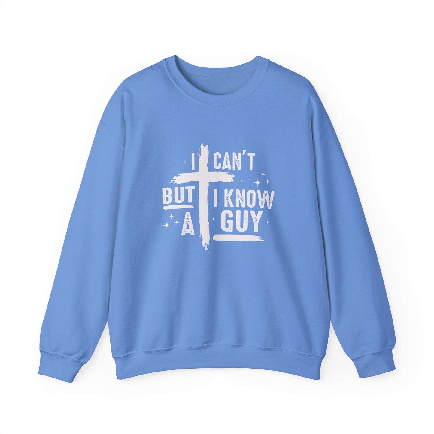 I Can't But I Know a Guy Unisex Crewneck Sweatshirt - Comfortable & Stylish