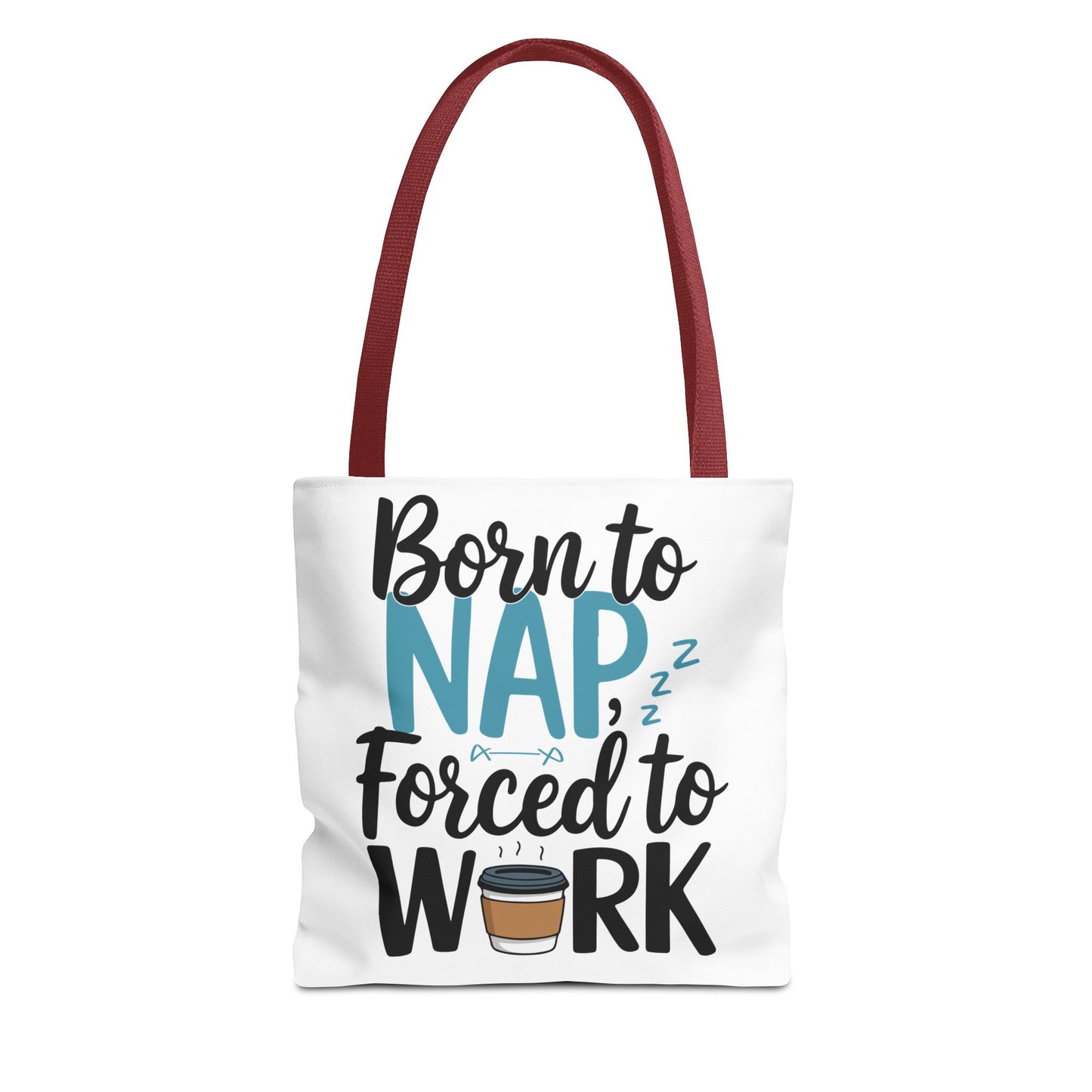 Born to Nap Forced to Work Tote Bag - Fun and Functional Gift for Coffee Lovers