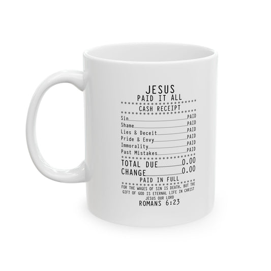Jesus Paid It all Ceramic Coffee Mug with— 11oz & 15oz