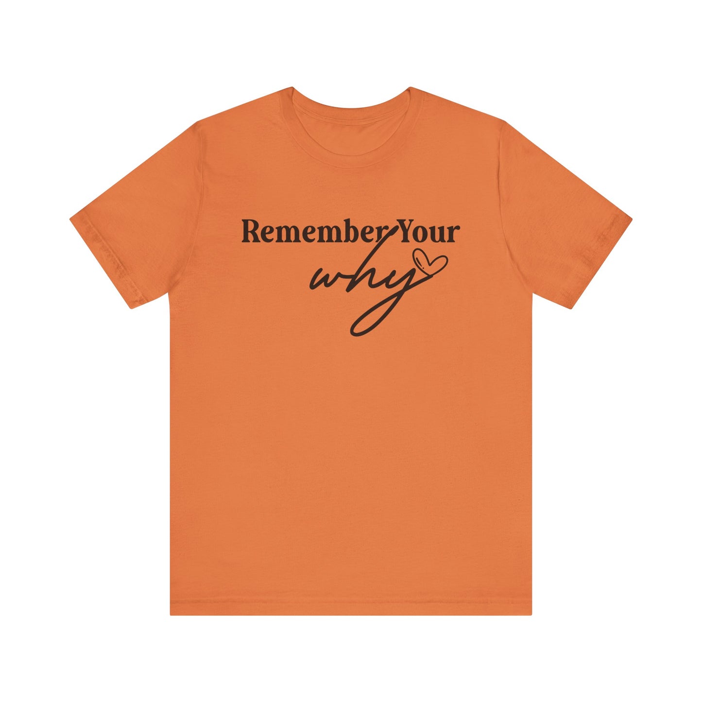 Motivational Unisex Jersey Tee - "Remember Your Why"