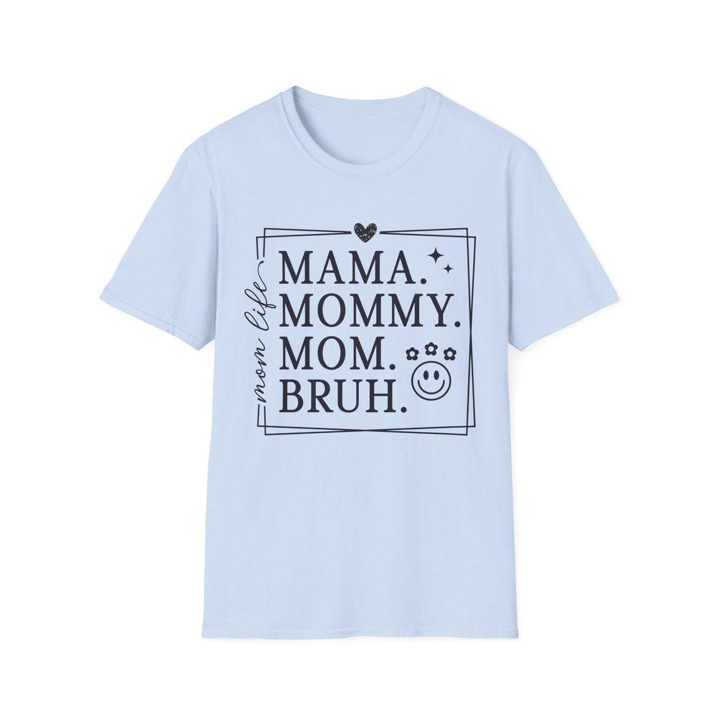 Mama Mommy Mom Bruh T-Shirt – Funny Mother's Day Tee for New & Expecting Moms