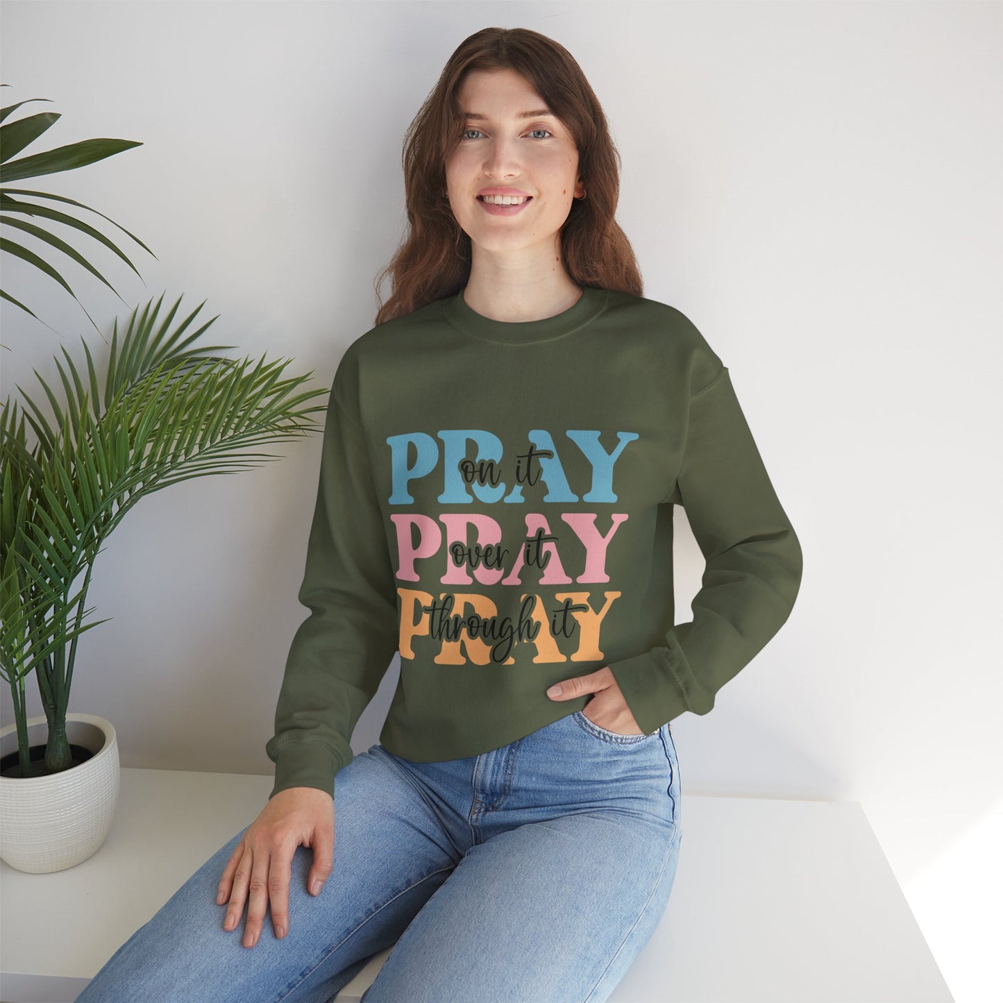 Inspirational Crewneck Sweatshirt - "Pray on it, Over it, Through it"