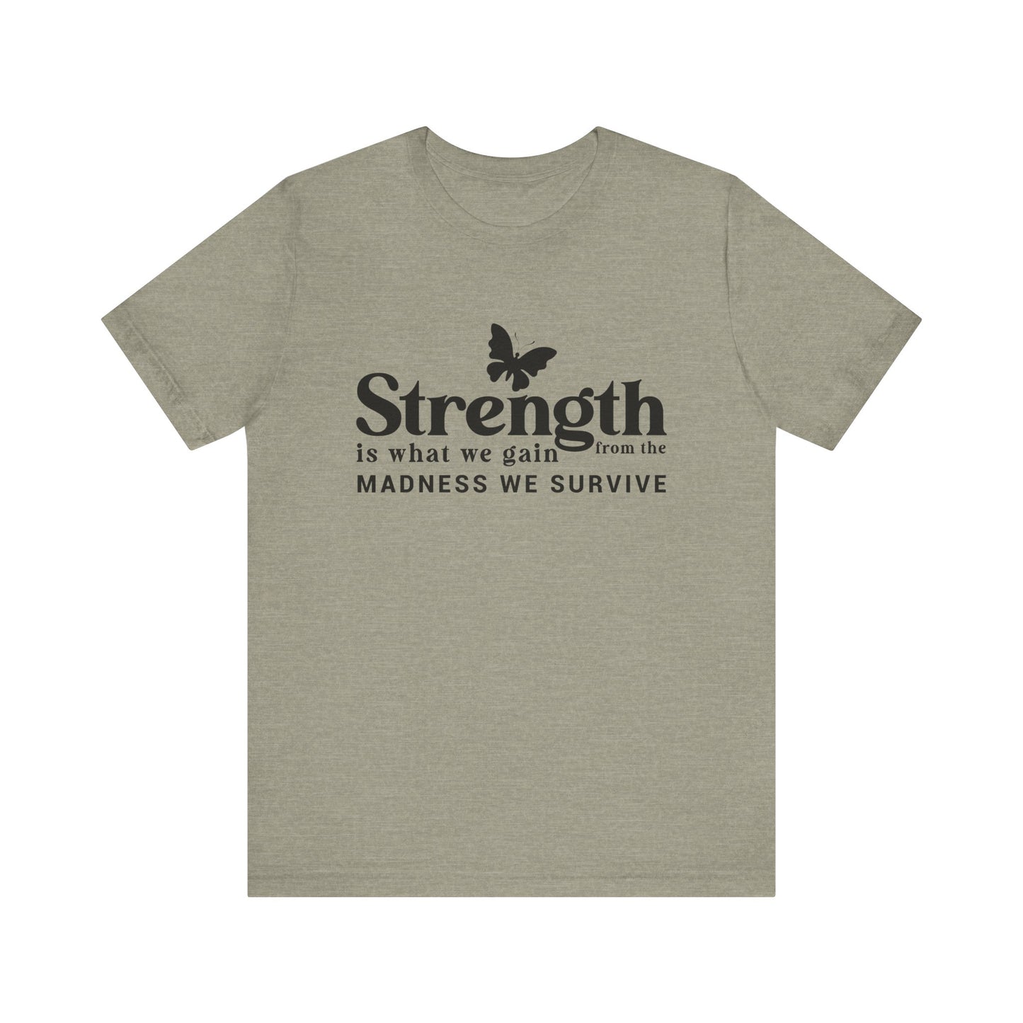 Butterfly Strength Unisex Tee - Embrace the Madness We Survive