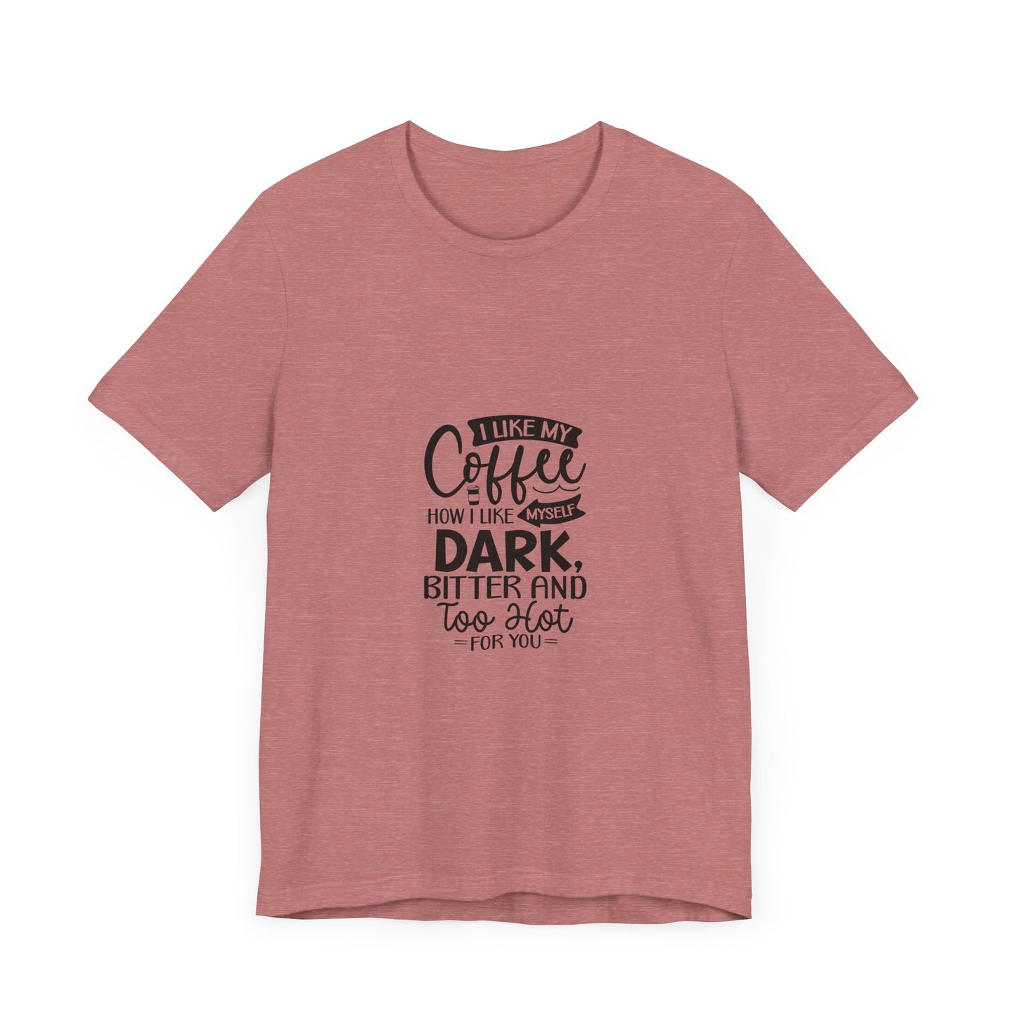 I Like My Coffee Dark Unisex Tee - Perfect for Coffee Lovers