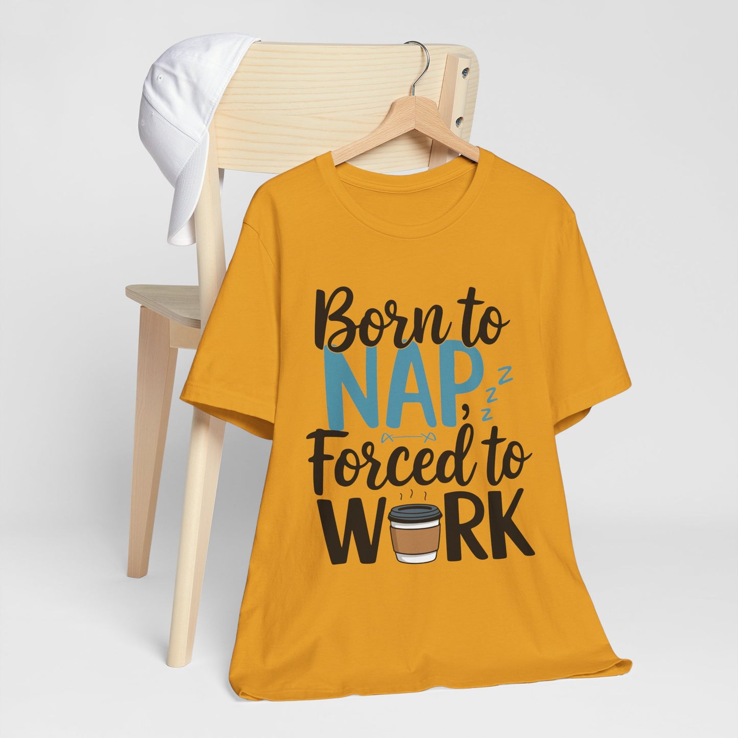 Humorous Unisex Tee - 'Born to Nap, Forced to Work'