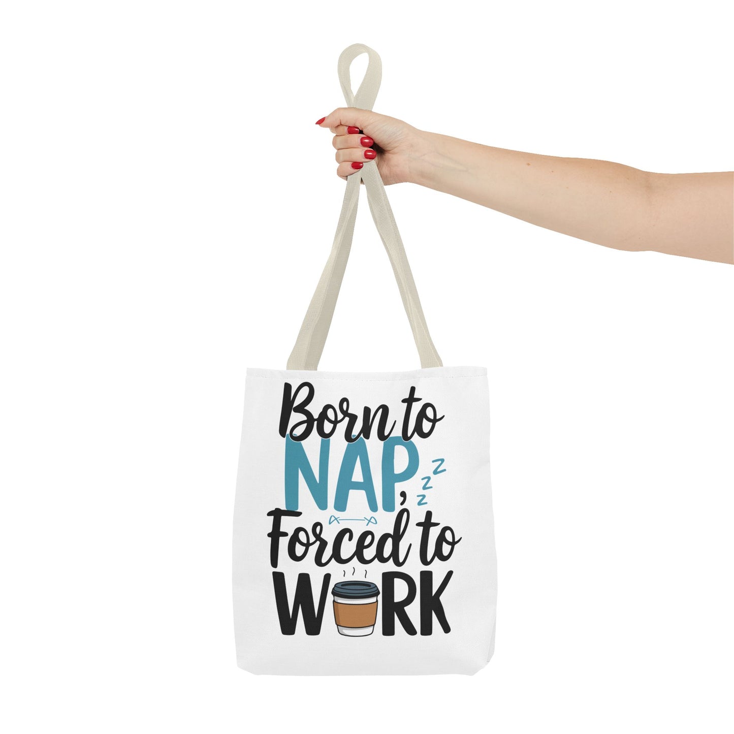Born to Nap Forced to Work Tote Bag - Fun and Functional Gift for Coffee Lovers