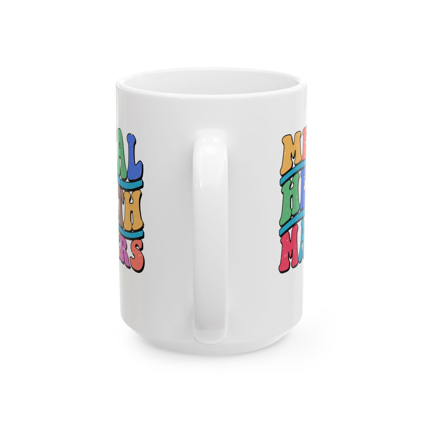 Colorful Mental Health Matters Ceramic Mug - 11oz & 15oz - Inspirational Coffee Cup