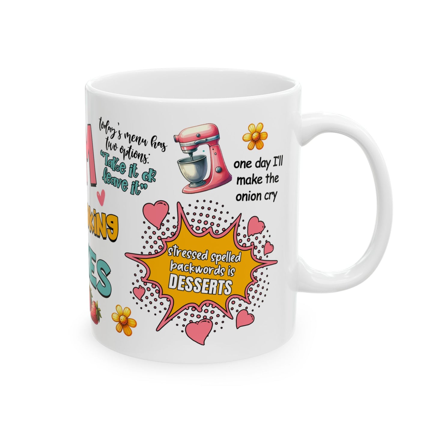 Funny Mom Cooking Jokes Ceramic Mug - 11oz & 15oz