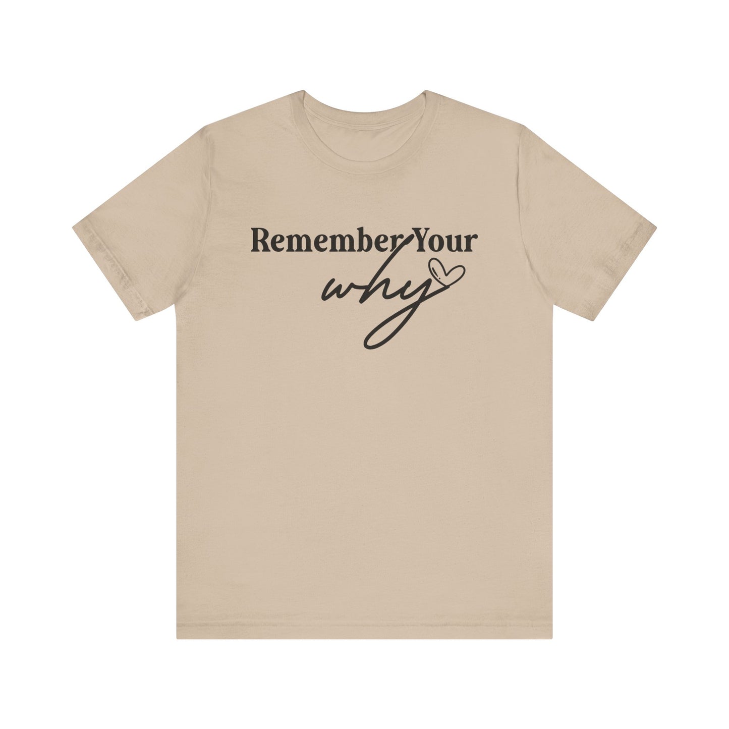 Motivational Unisex Jersey Tee - "Remember Your Why"