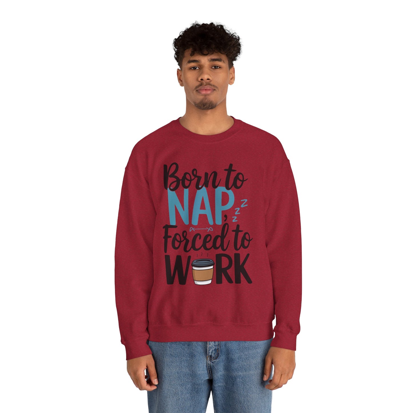 Funny Nap Humor Sweatshirt - 'Born to Nap, Forced to Work' Unisex Crewneck