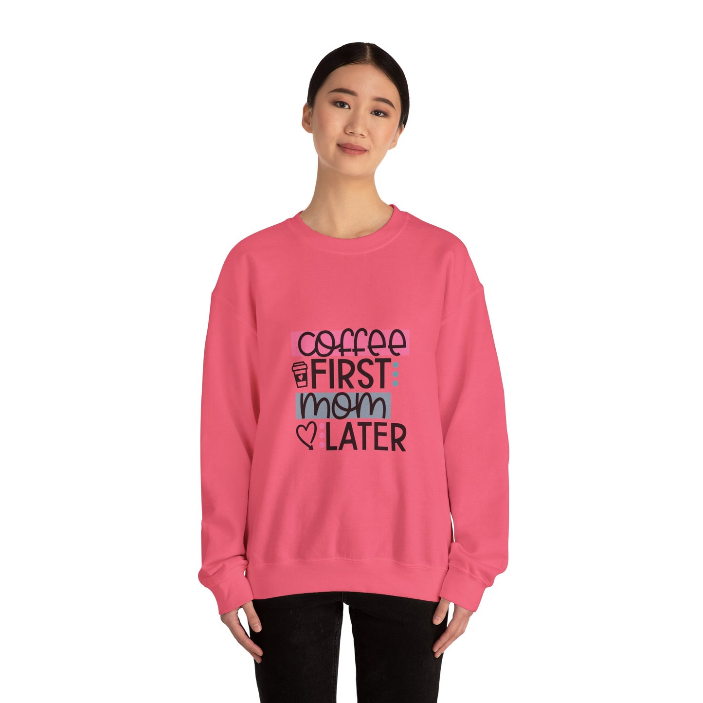 Coffee First Mom Later Crewneck Sweatshirt - Unisex, Cozy & Cute Gift for Moms