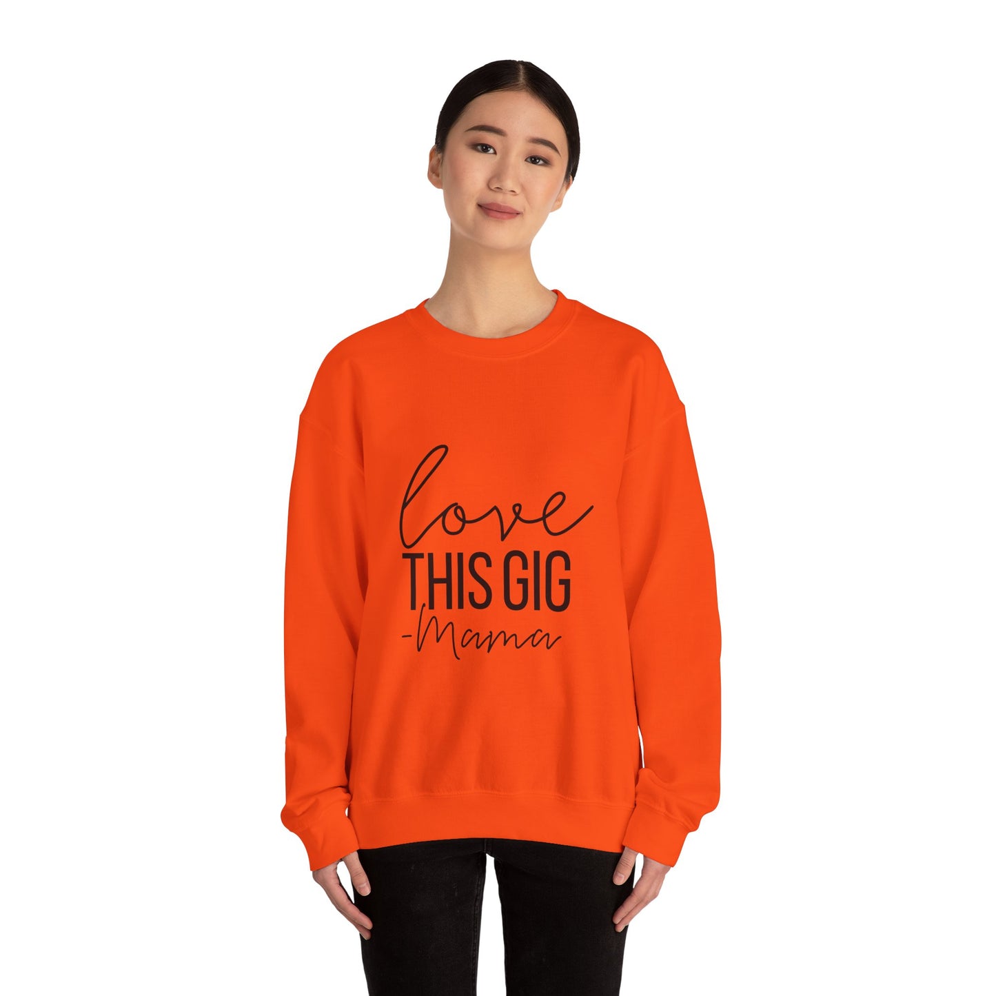 Love This Gig Crewneck Sweatshirt - Perfect Gift for Moms
