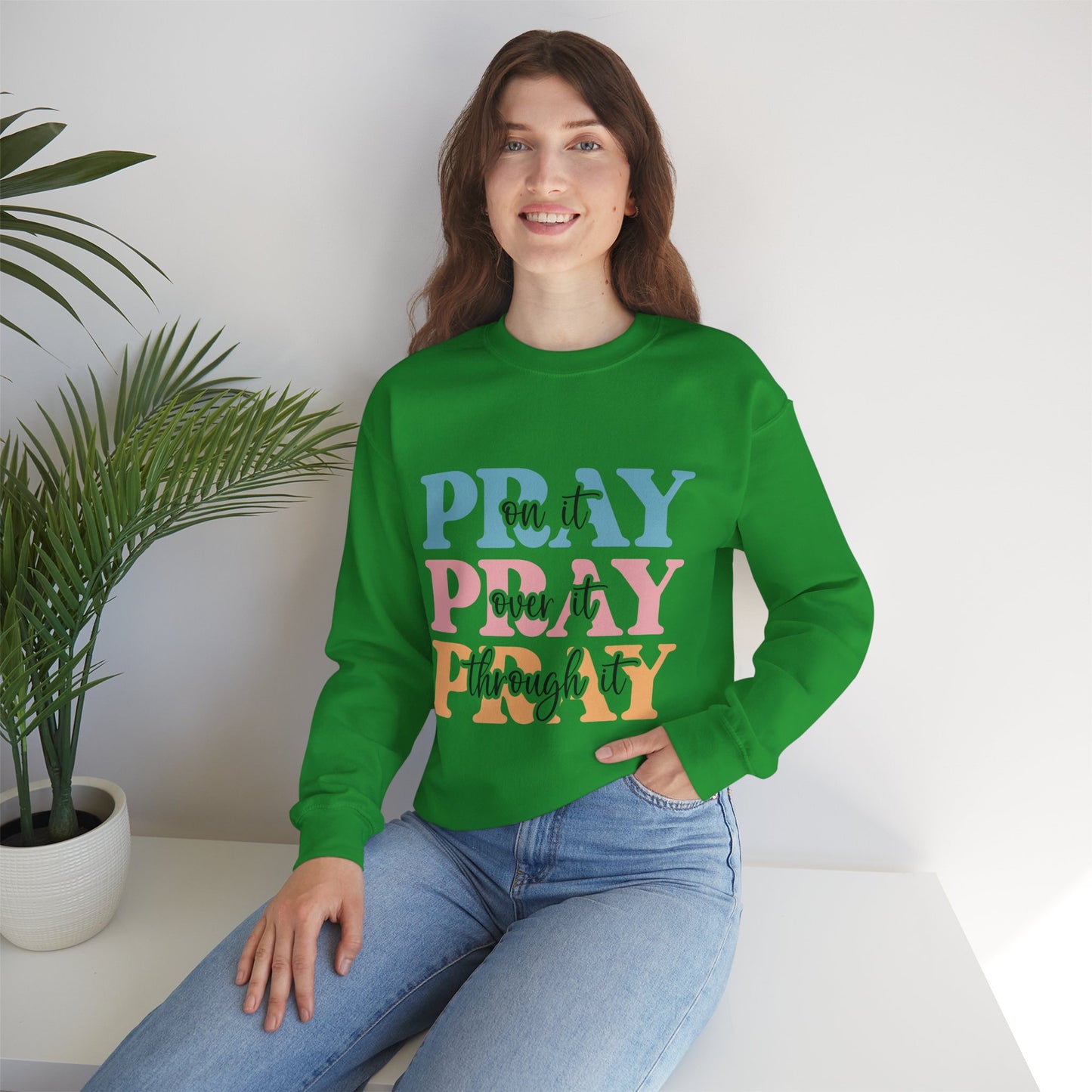 Inspirational Crewneck Sweatshirt - "Pray on it, Over it, Through it"
