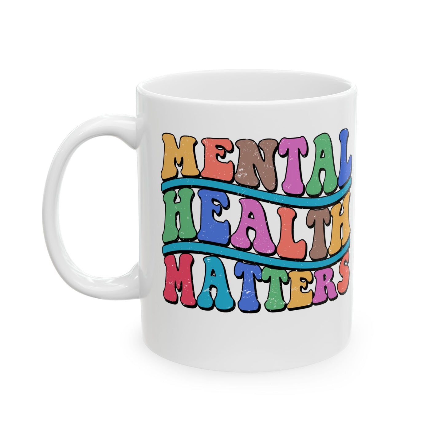 Colorful Mental Health Matters Ceramic Mug - 11oz & 15oz - Inspirational Coffee Cup