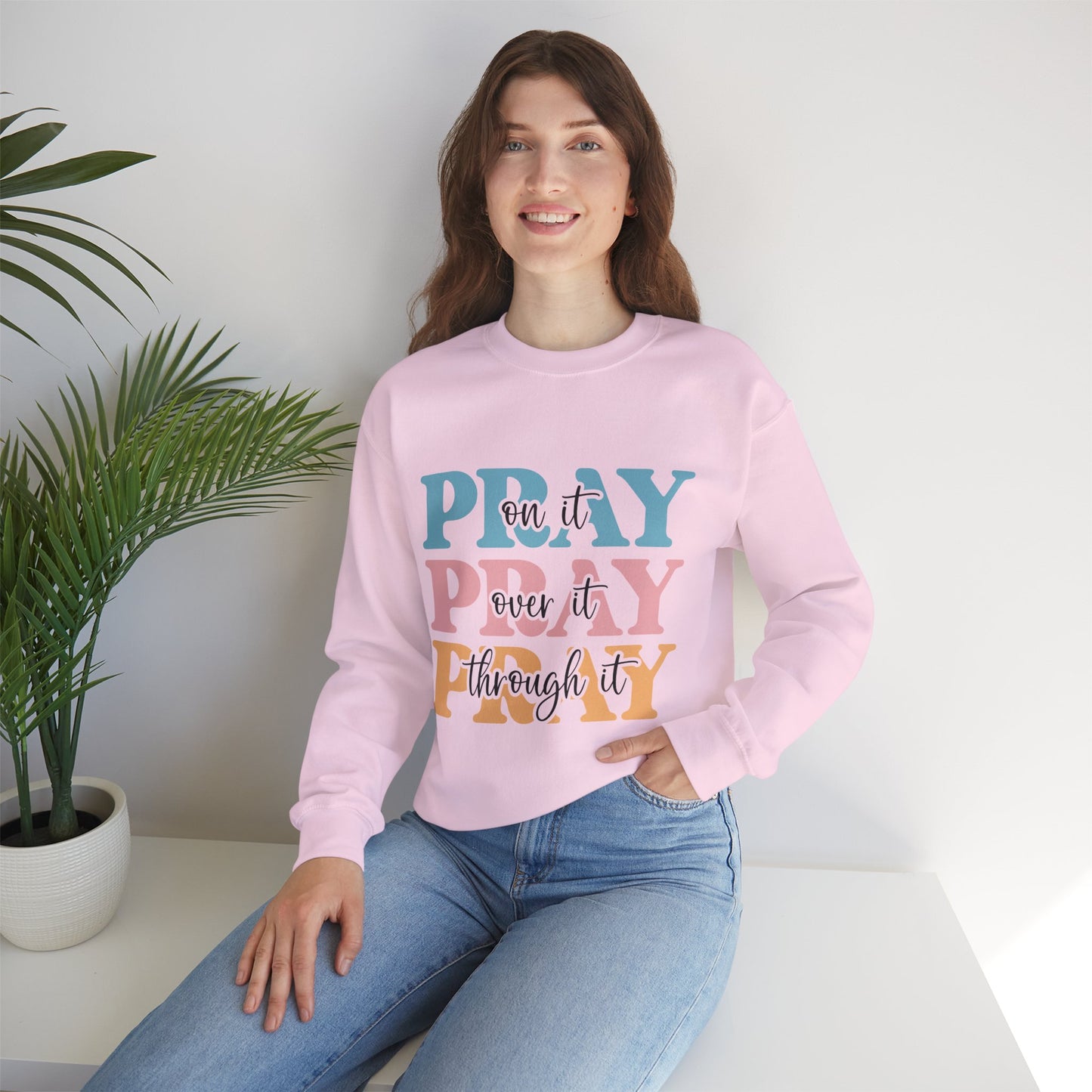 Inspirational Crewneck Sweatshirt - "Pray on it, Over it, Through it"
