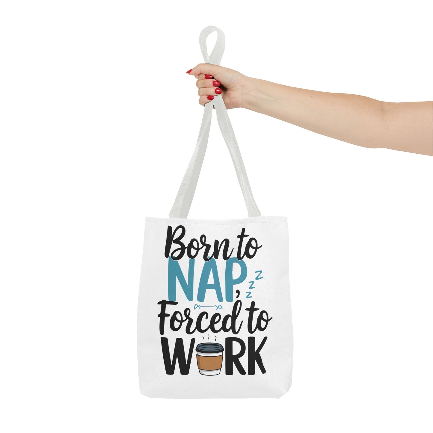 Born to Nap Forced to Work Tote Bag - Fun and Functional Gift for Coffee Lovers