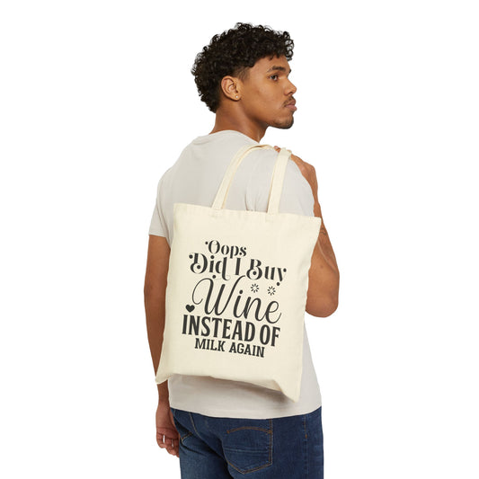 Humorous Wine Tote Bag - "Oops! Did I Buy Wine Instead of Milk Again?"