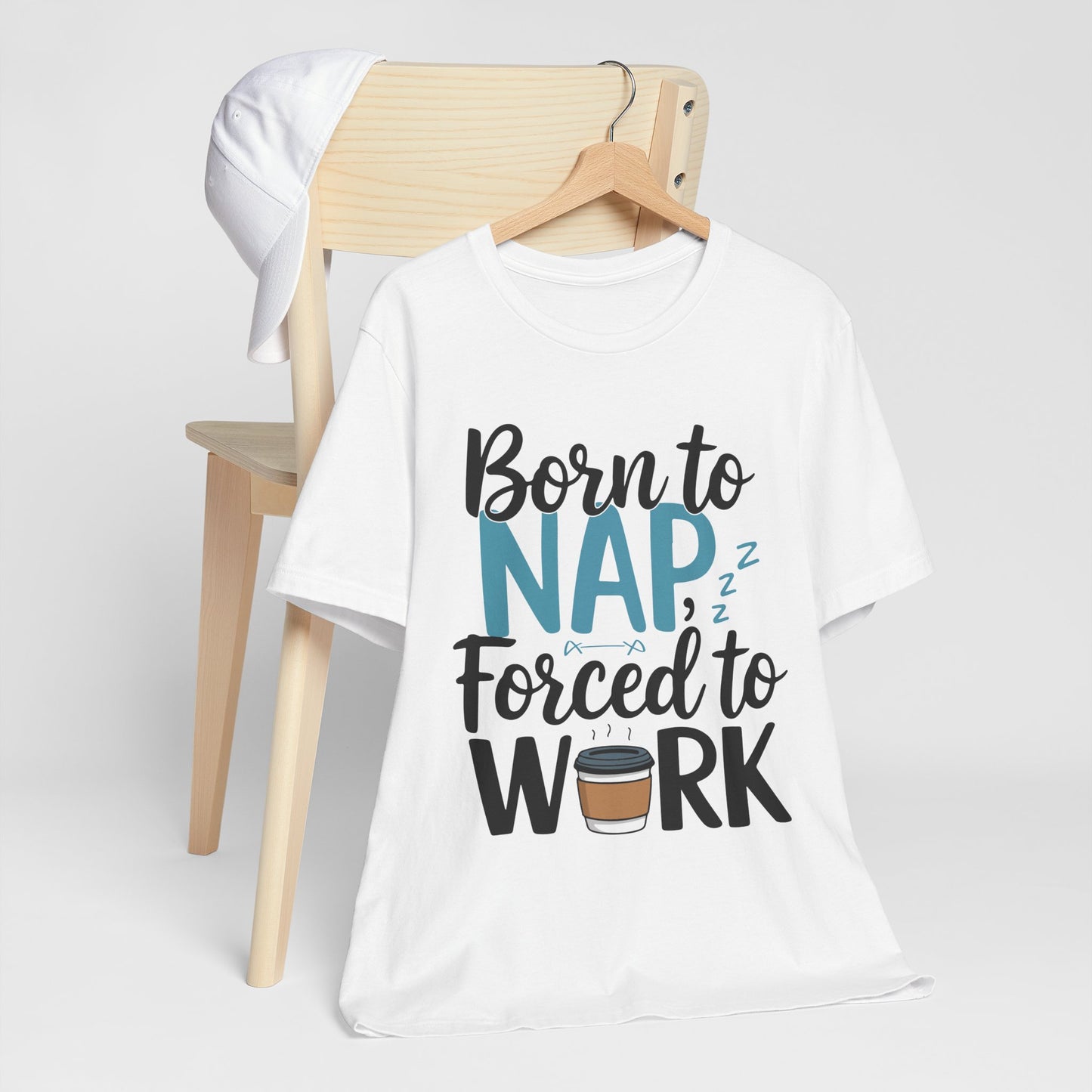 Humorous Unisex Tee - 'Born to Nap, Forced to Work'