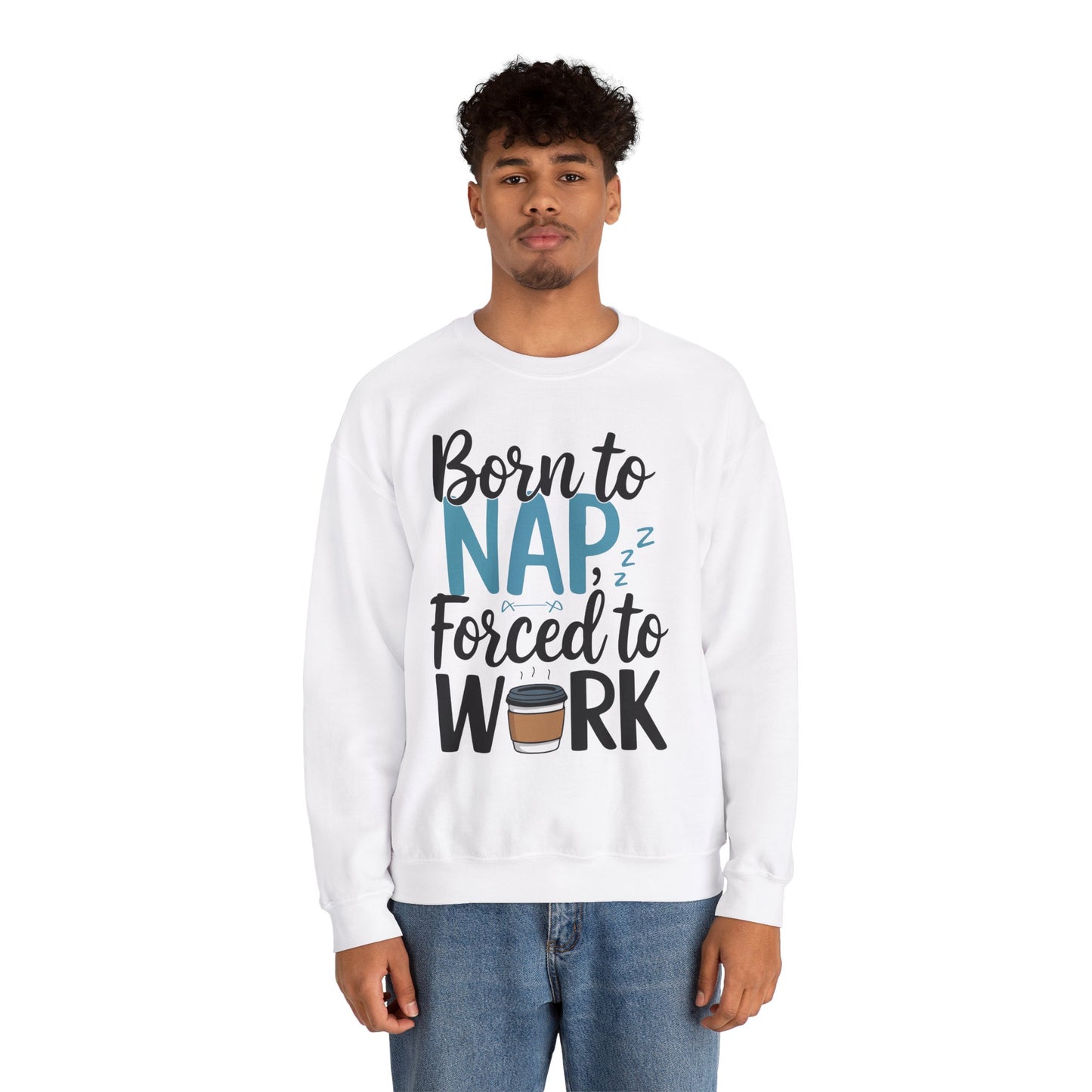 Funny Nap Humor Sweatshirt - 'Born to Nap, Forced to Work' Unisex Crewneck
