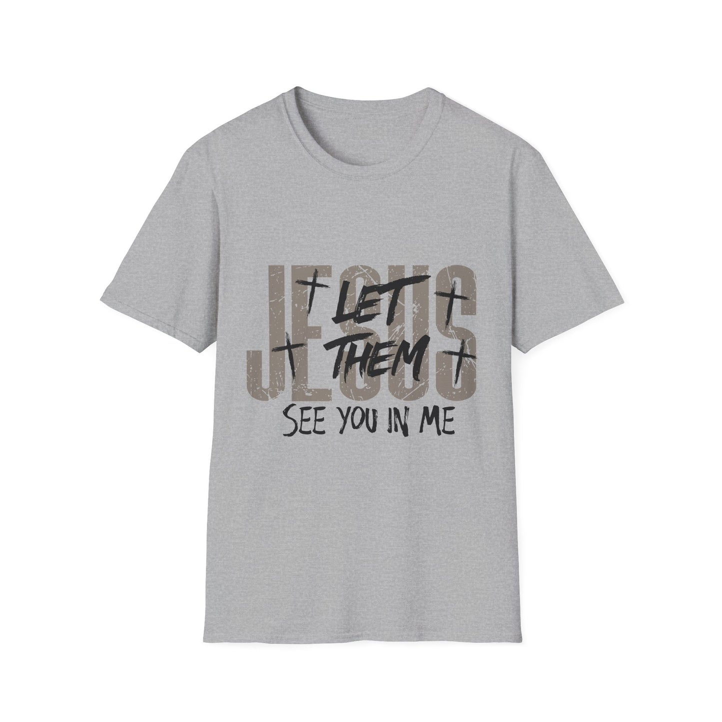 Jesus Sees You T-Shirt — 'Let His Eyes See You In Me' Inspirational Christian Tee