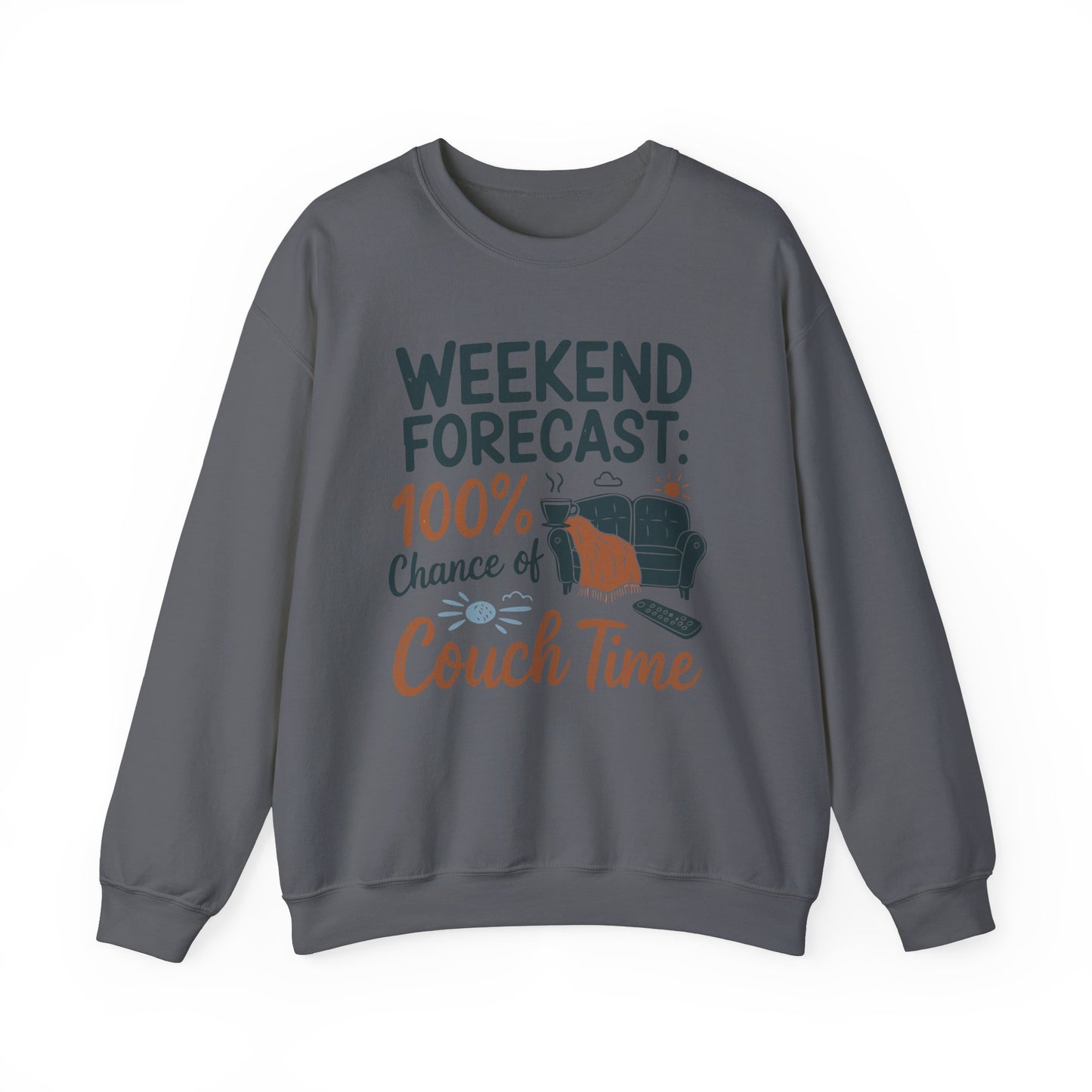Weekend Forecast Couch Time Unisex Sweatshirt
