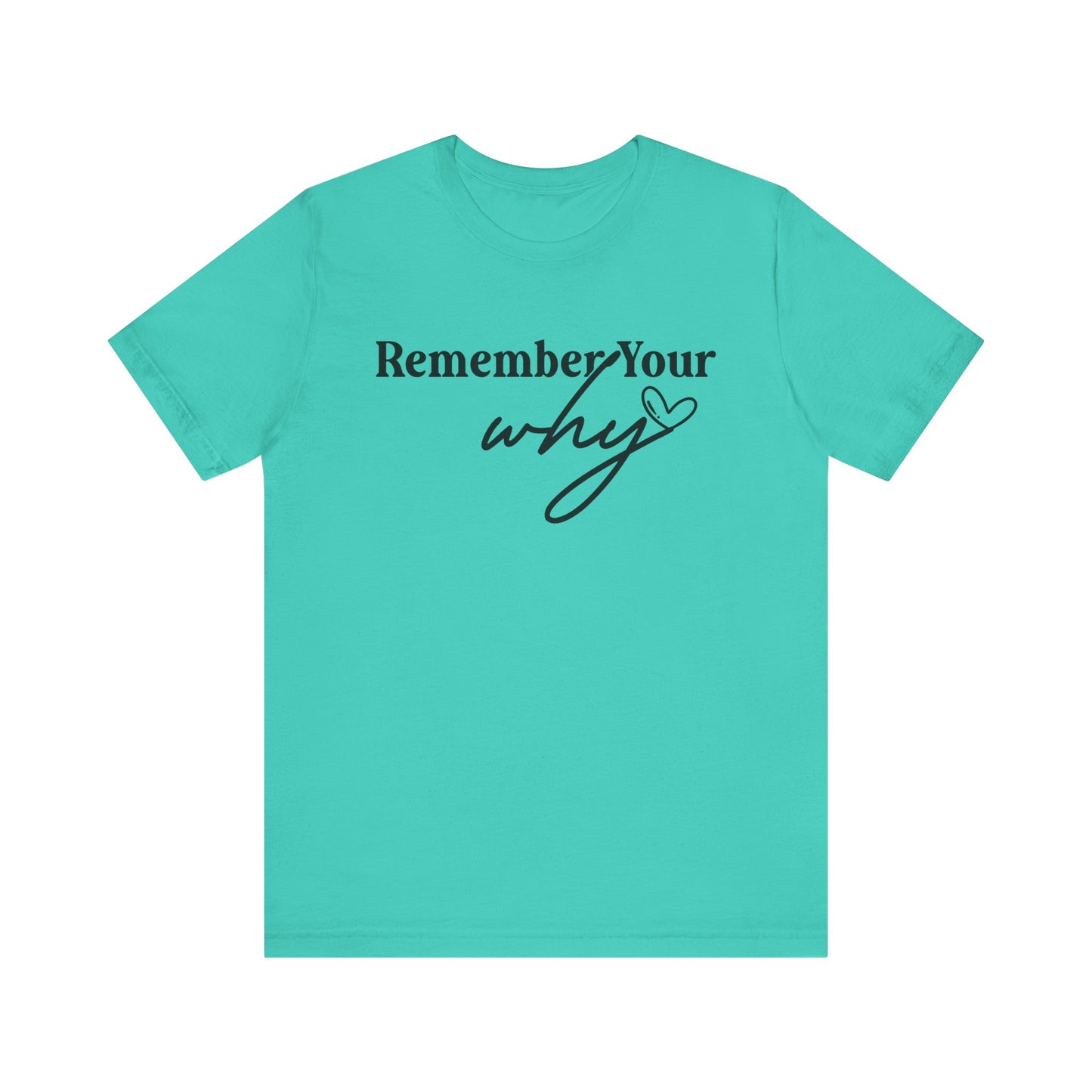 Motivational Unisex Jersey Tee - "Remember Your Why"