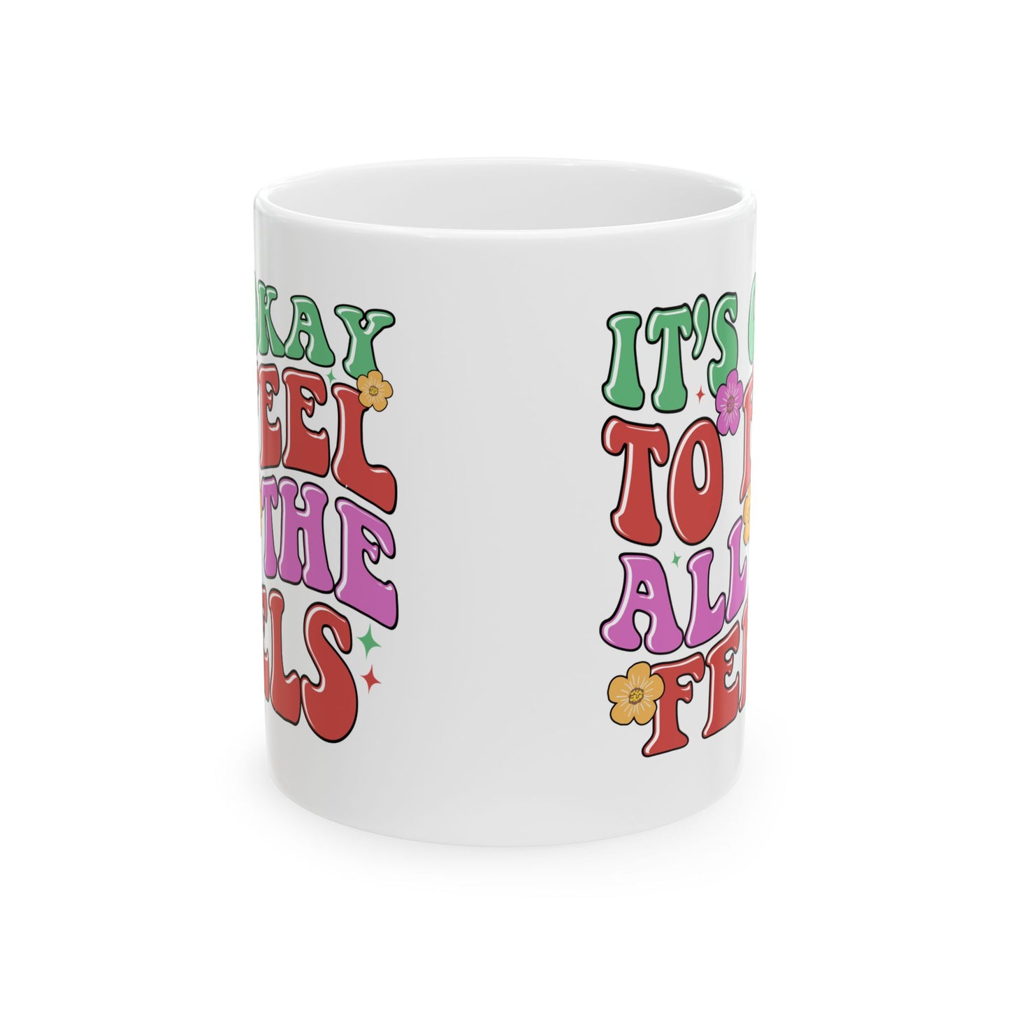 Feel All The Feels Ceramic Mug - Fun 11oz & 15oz Coffee Cup for Emotion Lovers